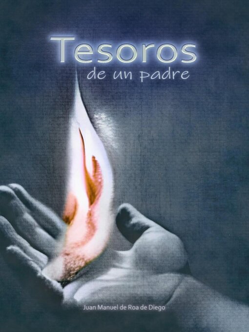 Title details for Tesoros de un padre by Juan Manuel de Roa de Diego - Available